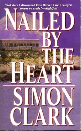 Item #10650 Nailed By the Heart. Simon Clark