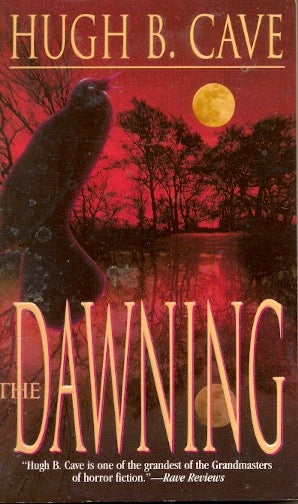 Item #11179 The Dawning. Hugh B. Cave.