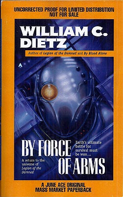 Item #11468 By Force of Arms. William C. Dietz