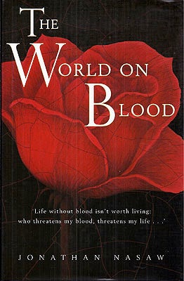 Item #11486 The World on Blood. Jonathan Nasaw