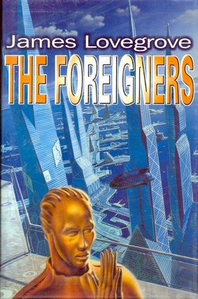 Item #12104 The Foreigners. James Lovegrove