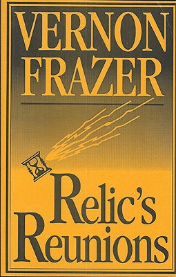 Item #12301 Relic's Reunions. Vernon Frazer