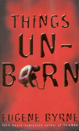 Item #12733 Things Unborn. Eugene Byrne