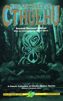 Item #12784 The Disciples of Cthulhu: Second Revised Edition. Edward P. Berglund