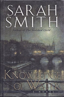 Item #14067 The Knowledge of Water. Sarah Smith