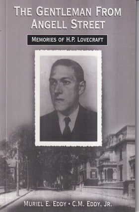 Item #14505 The Gentleman From Angell Street: Memories of H.P. Lovecraft. Muriel E. Eddy, C M
