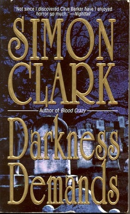 Item #14527 Darkness Demands. Simon Clark