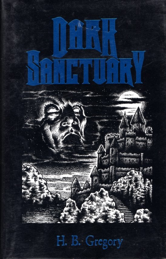 Item #15037 Dark Sanctuary. H. B. Gregory.