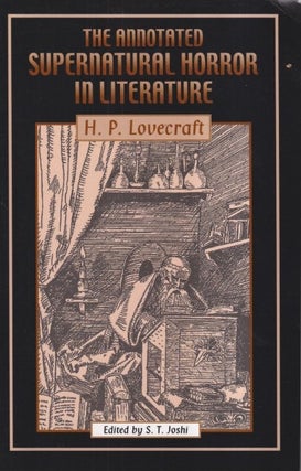 Item #15055 The Annotated Supernatural Horror in Literature. H. P. Lovecraft, S T. Joshi