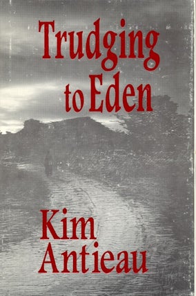 Item #1516 Trudging to Eden. Kim Antieau
