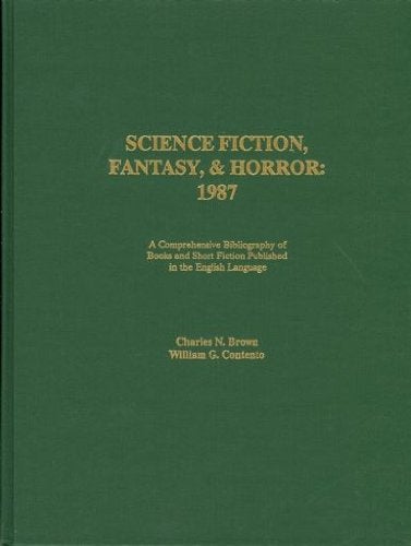 Item #15536 Science Fiction, Fantasy & Horror: 1987. Charles Brown, William Contento.