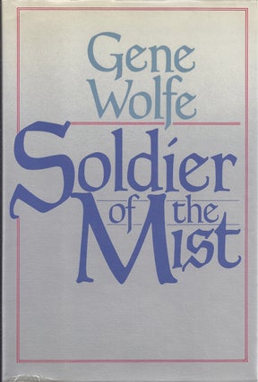 Item #15594 Soldier of the Mist. Gene Wolfe
