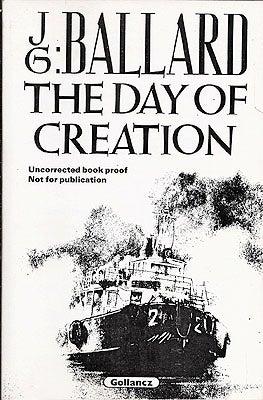 Item #1578 The Day of Creation. J. G. Ballard