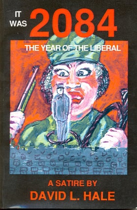 Item #16026 2084: The Year of the Liberal. David L. Hale