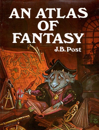 Item #16462 An Atlas of Fantasy. J. B. Post