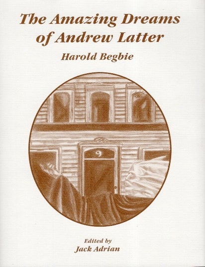 Item #16558 The Amazing Dreams of Andrew latter. Harold Begbie.