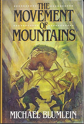 Item #1693 The Movement of Mountains. Michael Blumlein