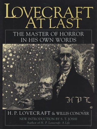 Item #16985 Lovecraft at Last: The Master of Horrors in His Own Words. H. P. Lovecraft, Willis...