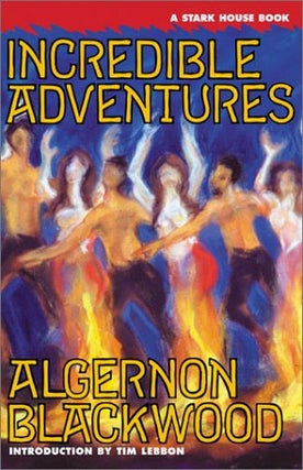 Item #17225 Incredible Adventures. Algernon Blackwood