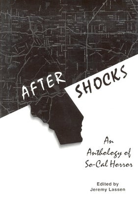 Item #17292 After Shocks: An Anthology of So.-Cal Horror. Jeremy Lassen