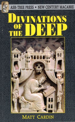 Item #17954 Divinations of the Deep. Matt Cardin