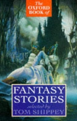 Item #18497 The Oxford Book of Fantasy Stories. Tom Shippey