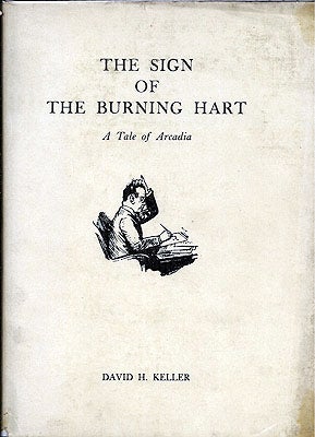 Item #18838 The Sign of the Burning Hart: A Tale of Arcadia. David H. Keller