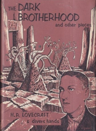 Item #18912 The Dark Brotherhood and Other Pieces. H. P. Lovecraft
