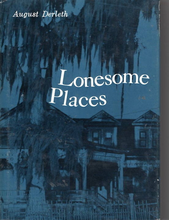 Item #19053 Lonesome Places. August Derleth.