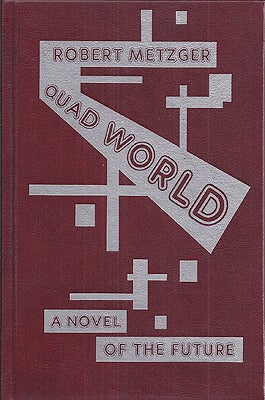 Item #19227 Quad World. Robert Metzger