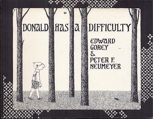 Item #19231 Donald Has a Difficulty. Edward Gorey.