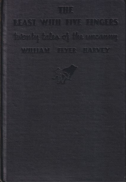 Item #19325 The Beast With Five Fingers. William Fryer Harvey.