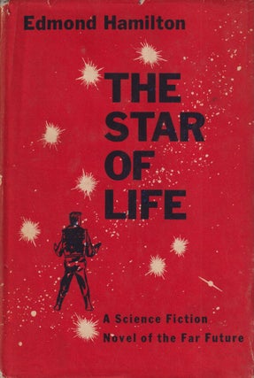 Item #19620 The Star of Life. Edmond Hamilton
