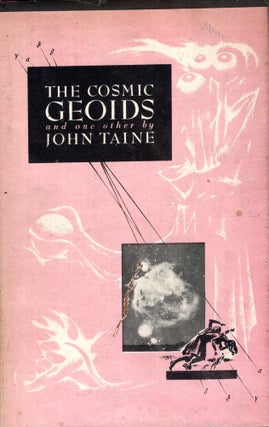 Item #19695 The Cosmic Geoids and One Other. John Taine, E T. Bell