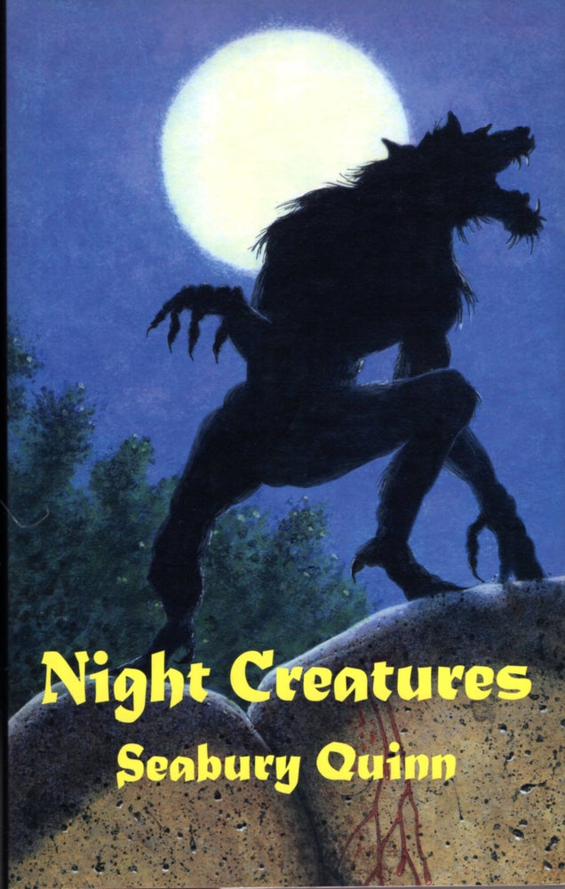Item #20415 Night Creatures. Seabury Quinn.
