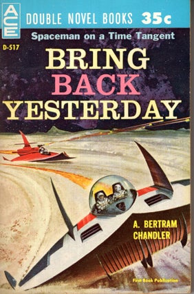 Item #20747 Bring Back Yesterday / The Trouble With Tycho. A. Bertram / Clifford Simak Chandler
