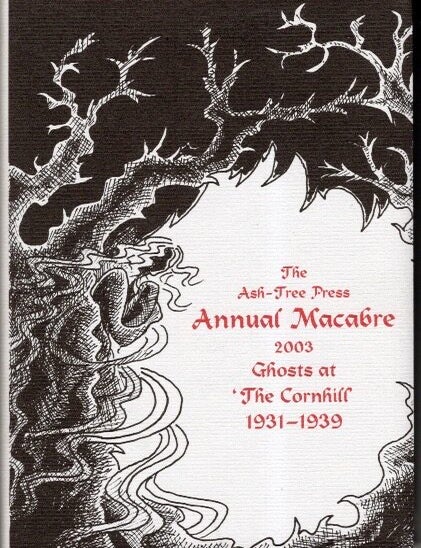 Item #21579 The Ash-Tree Press Annual Macabre 2003: Ghosts at 'The Cornhill' 1931 -193. Jack Adrian.