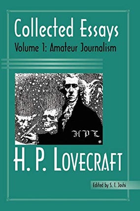 Item #22444 Collected Essays Volume 1: Amateur Journalism. H. P. Lovecraft