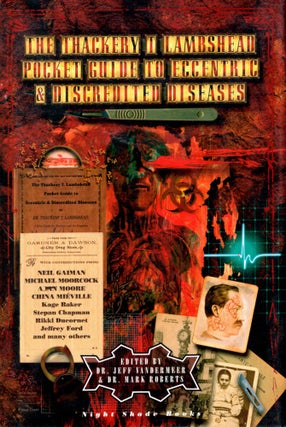 Item #22607 The Thackery T. Lambshead Pocket Guide to Eccentric & Discredited Diseases. Jeff...