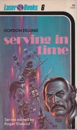 Item #25464 Serving In Time. Gordon Eklund