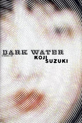Item #25590 Dark Water. Koji Suzuki