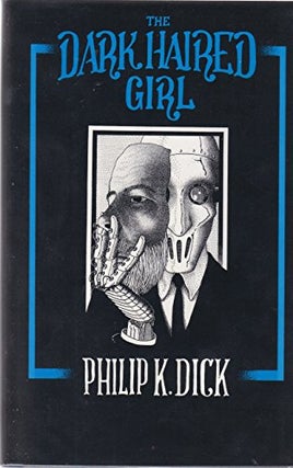Item #25625 Dark Haired Girl. Philip K. Dick