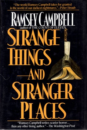 Item #2573 Strange Things and Stranger Places. Ramsey Campbell