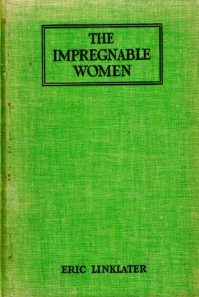 Item #26328 The Impregnable Woman. Eric Linklater