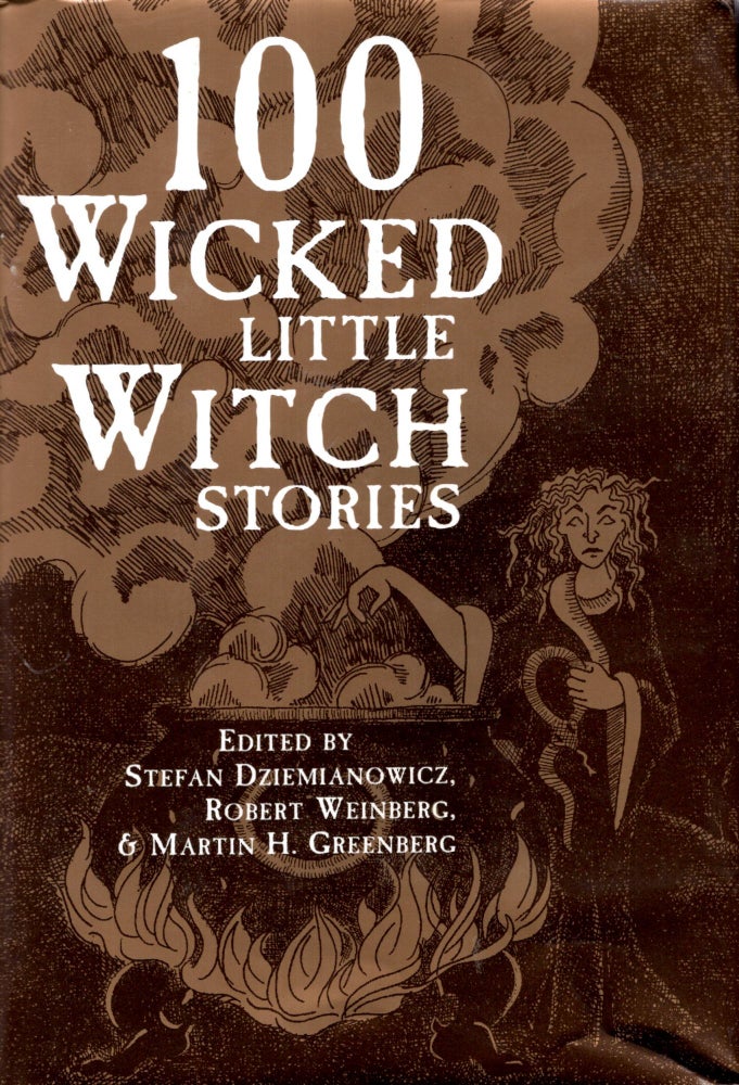 Item #2876 100 Wicked Little Witch Stories. Robert Weinberg * Martin H. Greenberg Dziemianowicz Stefan.
