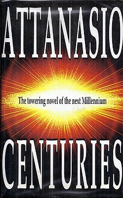 Item #30208 Centuries. A. A. Attanasio