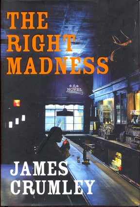 Item #30585 The Right Madness. James Crumley