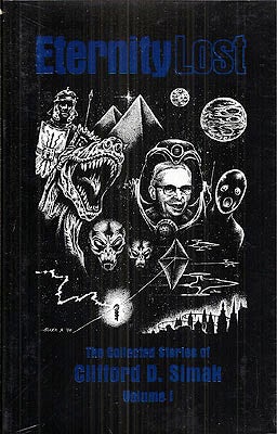 Item #30744 Eternity Lost: The Collected Stories of Clifford D. Simak Volume 1. Clifford D. Simak