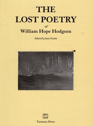 Item #31037 The Lost Poetry of William Hope Hodgson. William Hope Hodgson