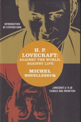 Item #31091 H.P. Lovecraft: Against the World, Against Life. Michel Houellebecq